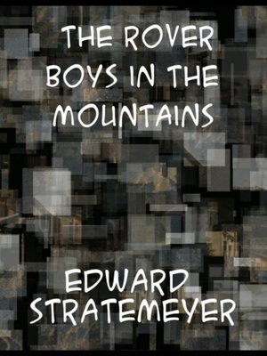 cover image of Rover Boys In the Mountains  Or, a Hunt for Fun and Fortune